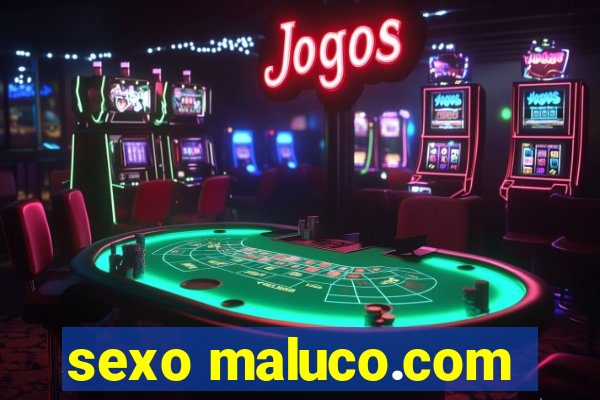 sexo maluco.com